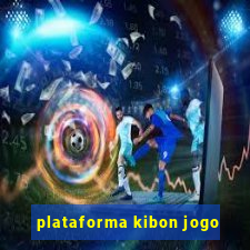 plataforma kibon jogo